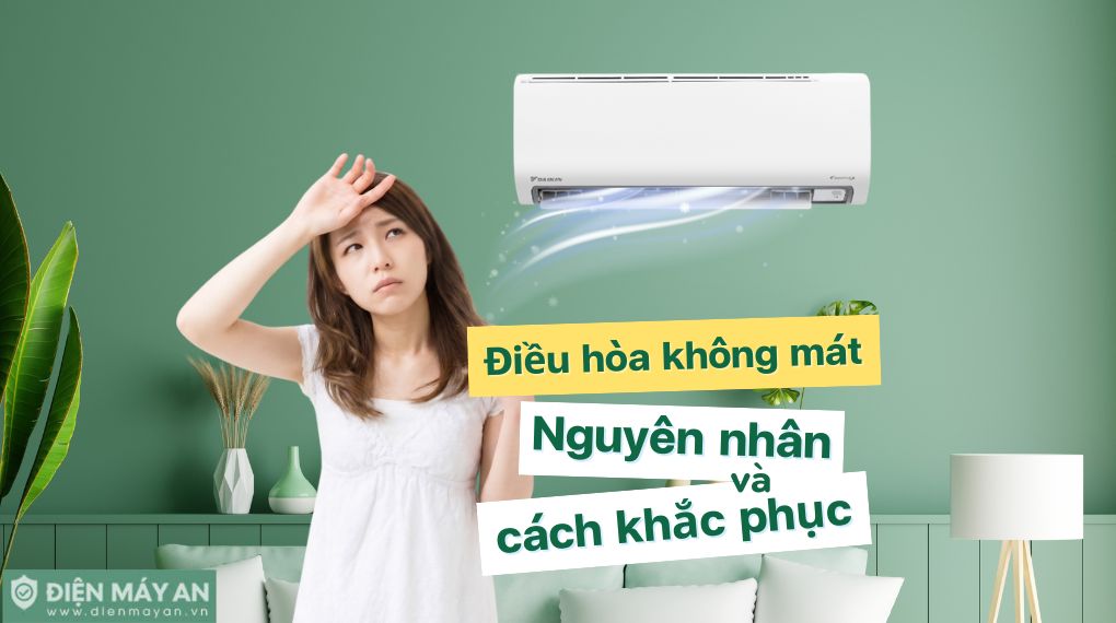 Điều hòa không mát - Nguyên nhân và cách xử lý